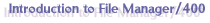 Introduction to File Manager/400